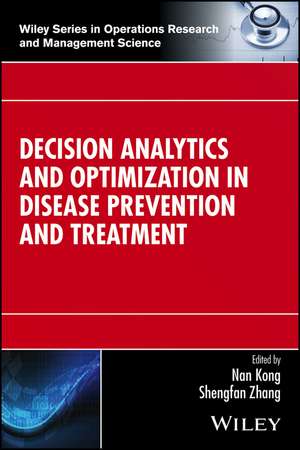 Decision Analytics and Optimization in Disease Prevention and Treatment de N Kong