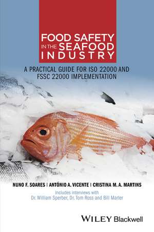 Food Safety in the Seafood Industry – A Practical Guide for ISO 22000 and FSSC 22000 Implementation de N Soares