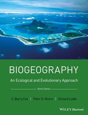 Biogeography – An Ecological and Evolutionary Approach, 9e de B Cox