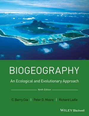 Biogeography - An Ecological and EvolutionaryApproach, 9e de C. Barry Cox