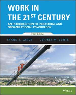 Work in the 21st Century, Binder Ready Version: An Introduction to Industrial and Organizational Psychology de Frank J. Landy