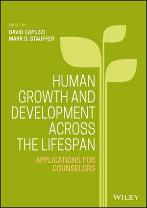 Human Growth and Development Across the Lifespan – Applications for Counselors de D Capuzzi