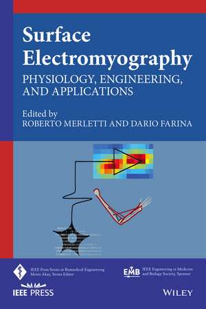 Surface Electromyography: Physiology, Engineering , and Applications de Merletti