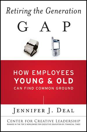 Retiring the Generation Gap de Jennifer J Deal