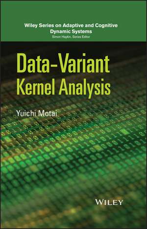 Data–Variant Kernel Analysis de Y Motai