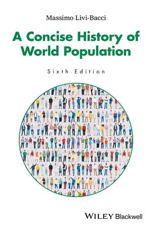 A Concise History of World Population, 6th Edition de M Livi–Bacci