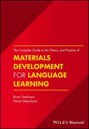 The Complete Guide to the Theory and Practice of Materials Development for Language Learning de B Tomlinson