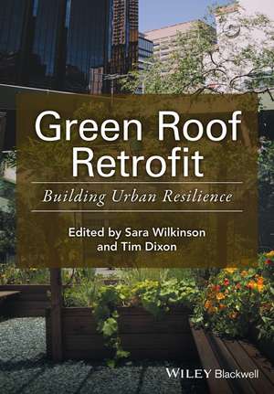 Green Roof Retrofit – building urban resilience de SJ Wilkinson