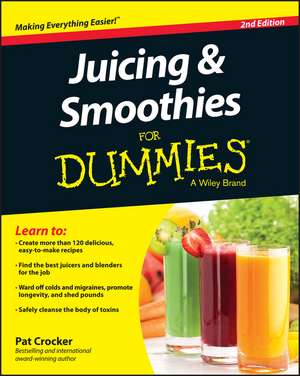 Juicing & Smoothies for Dummies de Pat Crocker