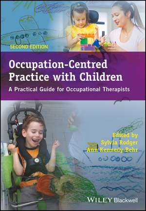 Occupation–Centred Practice with Children – A Practical Guide for Occupational Therapists 2e de S Rodger