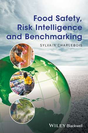 Food Safety, Risk Intelligence and Benchmarking de S Charlebois