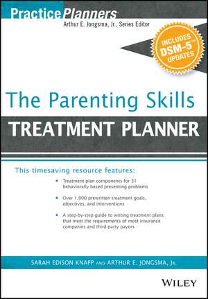 The Parenting Skills Treatment Planner, with DSM–5 Updates de AE Jongsma