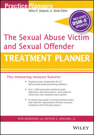 The Sexual Abuse Victim and Sexual Offender Treatment Planner, with DSM 5 Updates de AE Jongsma