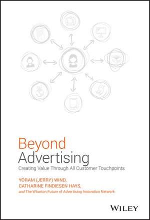 Beyond Advertising – Reaching Customers Through Every Customer Touchpoint de J Wind