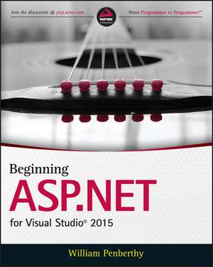 Beginning ASP.NET for Visual Studio 2015 de W Penberthy