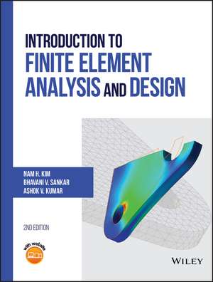 Introduction to Finite Element Analysis and Design, Second Edition de NH Kim