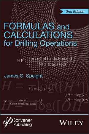 Formulas and Calculations for Drilling Operations, Second Edition de JG Speight