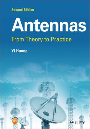 Antennas – From Theory to Practice 2e de YI Huang