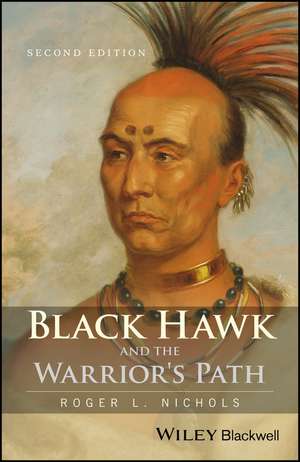 Black Hawk and the Warrior's Path de Roger L Nichols