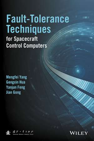 Fault–Tolerance Techniques for Spacecraft Control Computers de Yang