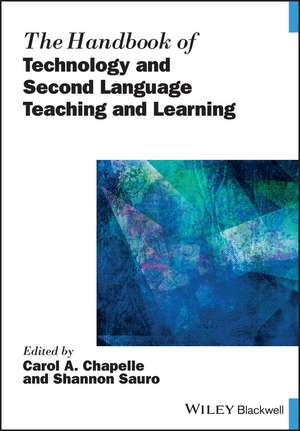 The Handbook of Technology and Second Language Teaching and Learning de CA Chapelle