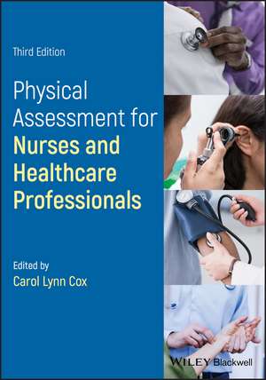 Physical Assessment for Nurses and Healthcare Professionals, Third Edition de Cox