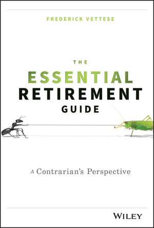 The Essential Retirement Guide – A Contrarian′s Perspective de F Vettese