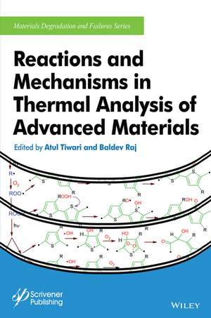 Reactions and Mechanisms in Thermal Analysis of Advanced Materials de A Tiwari