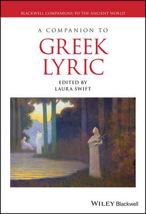 A Companion to Greek Lyric de L Swift