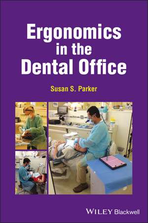 Ergonomics in the Dental Office de SS Parker