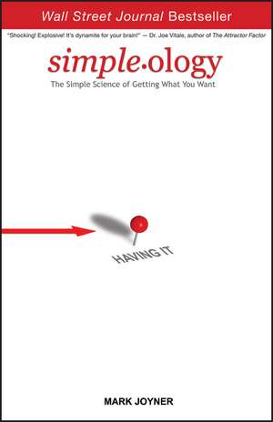 Simpleology – The Simple Science of Getting What You Want de M Joyner