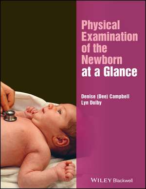 Physical Examination of the Newborn at a Glance de D. Campbell