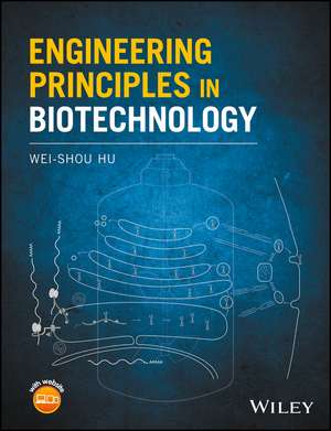 Engineering Principles in Biotechnology de Wei–Shou Hu