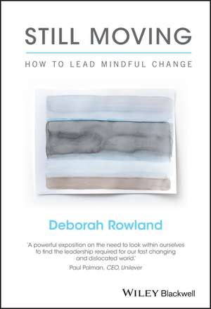 Still Moving – How to Lead Mindful Change de D Rowland