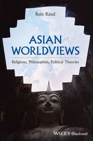 Asian Worldviews de Rein Raud