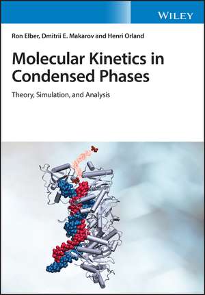 Molecular Kinetics in Condensed Phases – Theory, Simulation, and Analysis de R Elber