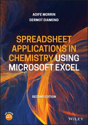 Spreadsheet Applications in Chemistry Using Microsoft Excel de Aoife Morrin