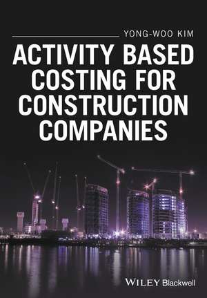 Activity Based Costing for Construction Companies de Y–W Kim