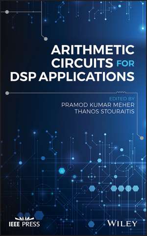 Arithmetic Circuits for DSP Applications de Pramod Kumar Meher