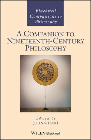 A Companion to Nineteenth Century Philosophy de J Shand