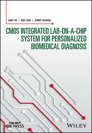 CMOS Integrated Lab–on–a–chip System for Personalized Biomedical Diagnosis de H Yu