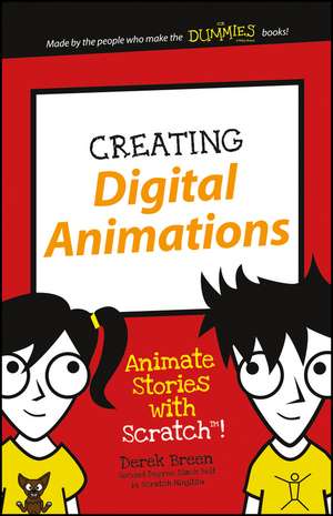 Creating Digital Animations: Animate Stories with Scratch! de Breen