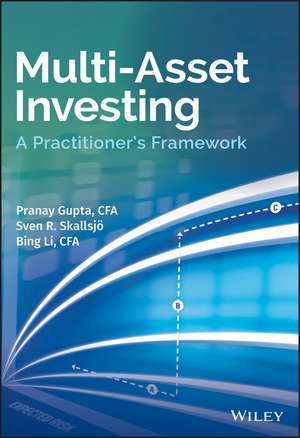 Multi–Asset Investing – A Practitioner′s Framework de P Gupta