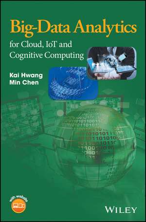 Big–Data Analytics for Cloud, IoT and Cognitive Computing de K Hwang