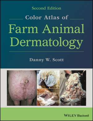 Color Atlas of Farm Animal Dermatology de DW Scott