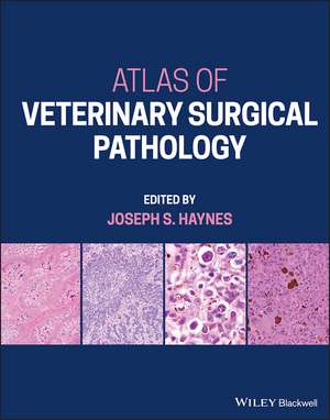 Atlas of Veterinary Surgical Pathology de JS Haynes