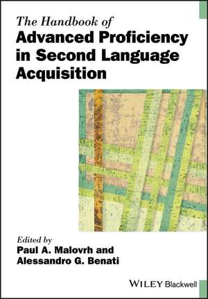 The Handbook of Advanced Proficiency in Second Language Acquisition de PA Malovrh