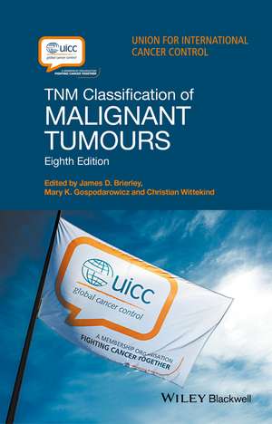 TNM Classification of Malignant Tumours 8e de JD Brierley