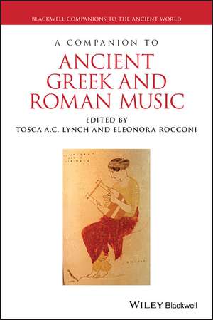 A Companion to Ancient Greek and Roman Music de T Lynch