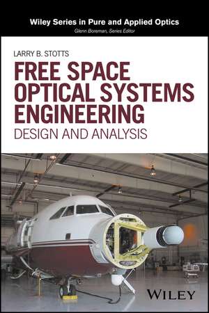 Free Space Optical Systems Engineering de Larry B. Stotts